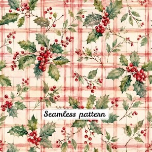 May include: A seamless pattern featuring watercolor illustrations of green holly leaves and clusters of bright red berries arranged over a light cream background with a faint red plaid grid. The text Seamless pattern is centered.