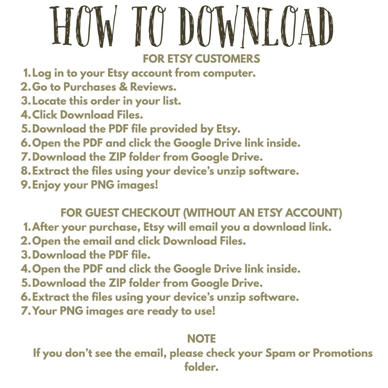 May include: A white background with the text "HOW TO DOWNLOAD" in a handwritten style. Instructions are provided for Etsy customers and guest checkout users on how to download files, including steps for accessing Google Drive links and extracting ZIP folders.