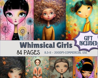 May include: A collection of whimsical girl illustrations. The artwork features portraits of girls with large eyes and stylized features. The text "Whimsical Girls" is displayed, along with "84 PAGES" and "8.5-11 - 300DPI-COMMERCIAL USE". A gift is included.