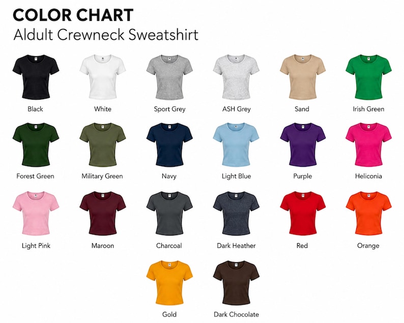 May include: A colour chart showing Aldult Crewneck Sweatshirts in a variety of shades. The chart includes colours such as black, white, grey, green, blue, purple, pink, red, orange, gold, and brown.