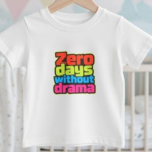 Zero Days Without Drama Infant Tee, Baby T Shirt, Funny Baby, Cute Baby Top, Newborn Outfit, Baby Shower Gift