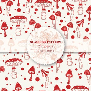 May include: A seamless pattern featuring red line-art illustrations of various mushrooms and scattered dots on a cream background. A central circular label displays the text SEAMLESS PATTERN, 21 Opuses, and 12 x 12 | 300 DPI in red font.