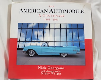 Vintage The American Automobile A Centenary 1893-1993 by Nick Georgano,1992 Hardcover Coffee Table Book with Dust Jacket,Classic Car History