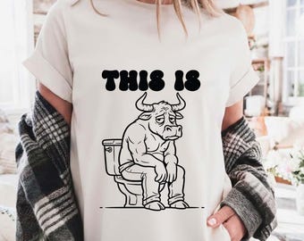 This Is Bull Shit Svg, Funny Shirt Png, This Is Bull Is Sitting On A Toilet Png, Funny Western Svg, Country Png, Funny Meme Svg, Quirky Svg
