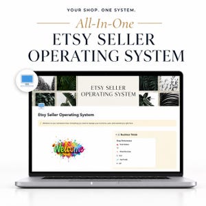 May include: A laptop displaying the words "ETSY SELLER OPERATING SYSTEM." The screen shows a dashboard with business totals and a colorful "Welcome" graphic. The top of the screen reads "YOUR SHOP. ONE SYSTEM. All-In-One."