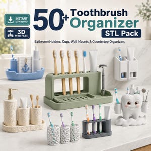 May include: A collection of 3D printable toothbrush organisers, including a boat-shaped holder, a sage green stand, a white tooth-shaped organiser, wall-mounted units, and textured cups. The text reads 50+ Toothbrush Organiser STL Pack.