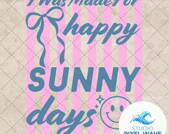 Glückliche sonnige Tage PNG, Preppy Sommer Png, ich wurde für glückliche sonnige Tage Png gemacht, Sommer Vibes Png, trendige Strandurlaub Digital Art