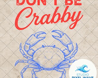 Sei nicht Crabby PNG, blaue Krabbe Clipart, Küstensommer Png, Strand Urlaub Shirt Design, Ocean Vibes Png, lustige Krabbe Digitaler Download