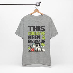 Office Humor T shirt |This Could've Been A Message T-Shirt | Funny Office Slack Graphic Tee | human resources | Work from home