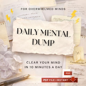 Può includere: Un download digitale intitolato "Daily Mental Dump" su sfondo bianco con note manoscritte e una penna. Il testo include "For Overwhelmed Minds" e "Clear Your Mind in 10 Minutes a Day."