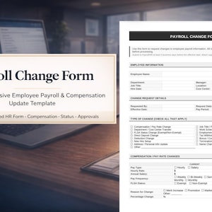 May include: A digital template titled "Payroll Change Form" with a comprehensive employee payroll and compensation update. The form is a 3-page structured HR form. The image also shows a laptop and a form with fields for employee information and change requests.