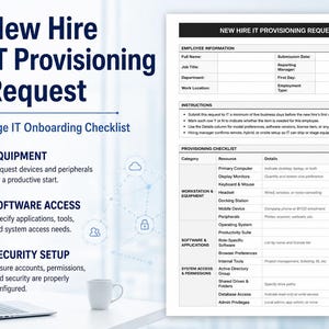 May include: A two-page IT onboarding checklist titled "New Hire IT Provisioning Request." The checklist includes sections for employee information, instructions, and a provisioning checklist for equipment, software access, and security setup. A laptop and a coffee cup are on the desk.