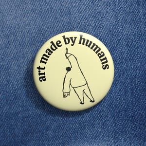 Art Made By Humans Pin | Anti AI Button Pin | Human Artist Gift | Keep Art Human | Pinback Button | Gift for Artists | Art Teacher Gift