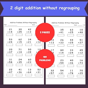May include: Two-digit addition worksheets without regrouping, featuring 100 problems across 5 pages. The worksheets include addition problems with space for answers, and the title "2 digit addition without regrouping" is displayed at the top.