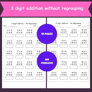 May include: Two-page worksheet set for 3-digit addition without regrouping. The worksheets include 200 problems across 10 pages. The top of the page has the title "3-Digit Addition - No Regrouping" and a space for the student's name and score.
