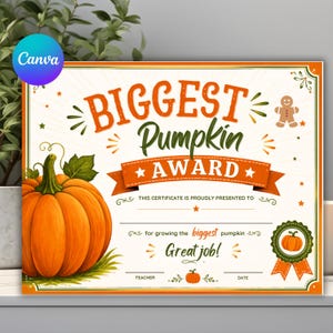 May include: A rectangular certificate titled BIGGEST Pumpkin AWARD in orange and green text. It features a large orange pumpkin illustration, a gingerbread man, and a green seal with a small pumpkin. Includes lines for teacher and date.