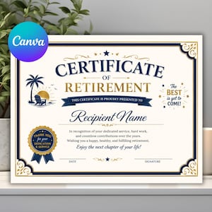 May include: A Certificate of Retirement document featuring navy blue and gold text on a cream background. It includes a palm tree and beach chair graphic, a gold seal with blue ribbons, and the text The Best Is Yet To Come and Thank You For Your Dedication & Service.