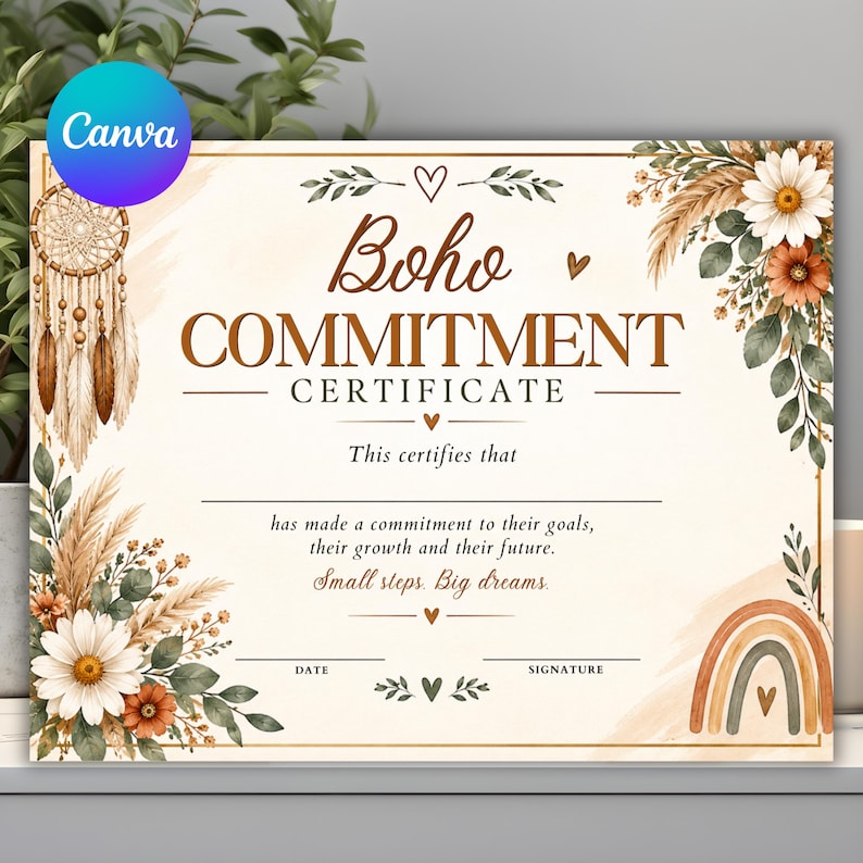 K&ouml;nnte beinhalten: Ein rechteckiges Verpflichtungszertifikat mit dem Text Boho COMMITMENT CERTIFICATE, This certifies that, has made a commitment to their goals, their growth and their future, Small steps. Big dreams, DATE und SIGNATURE, verziert mit Blumen und Regenbogen.