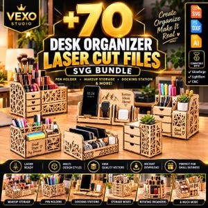 Op de afbeelding: Een collectie lasergesneden houten bureau-organizers met ingewikkelde bloemmotieven, lades en vakjes voor pennen, telefoons en accessoires. De tekst bevat +70 DESK ORGANIZER LASER CUT FILES, VEXO STUDIO, Better Ideas Ahead, Small Steps Big Dreams en Good Vibes.
