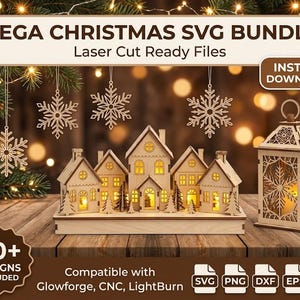 May include: A digital file collection titled MEGA CHRISTMAS SVG BUNDLE Laser Cut Ready Files. It features laser-cut wooden house models, a decorative lantern, and snowflake ornaments. Includes 50+ designs in SVG, PNG, DXF, EPS, and PDF formats.