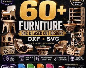May include: A digital collection of 60+ furniture CNC and laser cut designs in DXF and SVG formats. The image displays various wooden furniture items including chairs, tables, shelves, cabinets, and pet houses with text overlays.