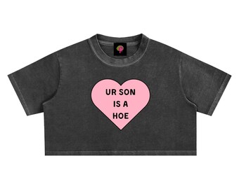 High End Quality Ur Son Is A Hoe Crop Top | Funny Slogan Y2K Graphic Tee