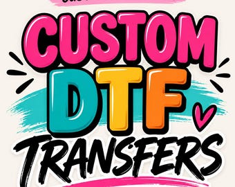 Custom DTF Transfers, Full Color Ready to Press Print