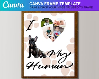 Love My Human Pet Photo Collage New Dog Mom Gift Pet Lover Printable Frame Custom Canva Frame Template Editable Download Digital File