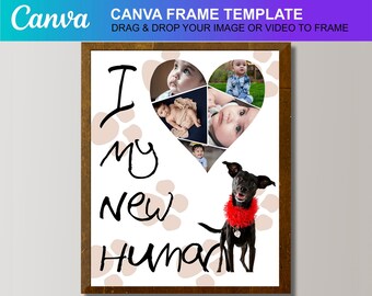 Love My New Human Pet Photo Collage New Dog Mom Gift Pet Lover Printable Frame Custom Canva Frame Template Editable Download Digital File