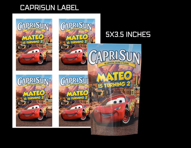 May include: CapriSun label featuring a design for Mateo's 2nd birthday. The label includes images of the character Lightning McQueen from the movie Cars. The label is 5 x 3.5 inches.