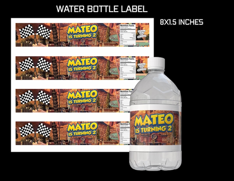 May include: A clear plastic water bottle with a label that reads "MATEO IS TURNING 2". The label also features a race car theme with checkered flags and a desert landscape. The label size is 8x1.5 inches.