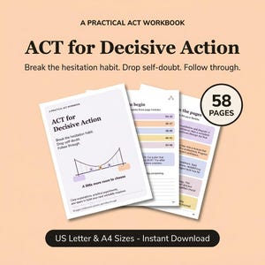 May include: A 58-page workbook titled ACT for Decisive Action, featuring a bridge illustration, text about breaking hesitation, and colored module sections. The workbook is available in US Letter size as an instant download for self-guided practice.