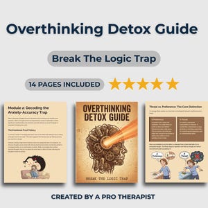 May include: An "Overthinking Detox Guide" with the text "Break The Logic Trap" and "14 PAGES INCLUDED". The guide includes three pages with text and illustrations. The cover features a head with gears and a beam of light. Created by a pro therapist.
