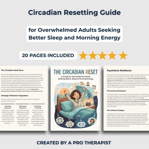 May include: A 20-page Circadian Resetting Guide for Overwhelmed Adults Seeking Better Sleep and Morning Energy. The document features a central cover illustration of a person waking up in bed, flanked by two pages of text titled The Circadian Dead Zone and Psychiatric Resilience.