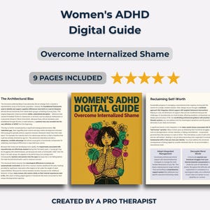 May include: A digital guide titled "Women's ADHD" with the subtitle "Overcome Internalized Shame." The cover features an illustration of a woman and the text "9 PAGES INCLUDED." The guide is created by a pro therapist.