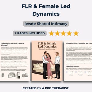 May include: A graphic with the title "FLR & Female Led Dynamics" and the subtitle "Elevate Shared Intimacy." The image includes illustrations and text, including "7 PAGES INCLUDED" and "CREATED BY A PRO THERAPIST."