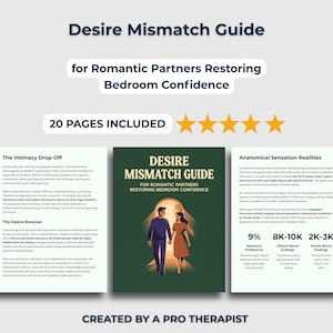May include: A guide titled "Desire Mismatch Guide" for romantic partners, with the subtitle "Restoring Bedroom Confidence." The cover features a couple walking towards a light. The guide includes 20 pages and is created by a pro therapist.