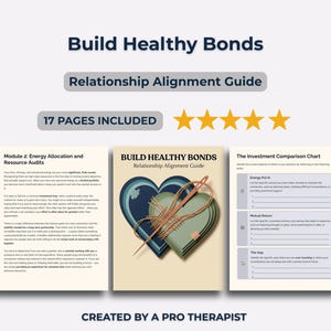 以下が含まれることがあります： 「Build Healthy Bonds」というタイトルのガイドで、「Relationship Alignment Guide」という副題が付いています。表紙には、青と緑の2つのハートの形があり、針と糸が描かれています。ガイドには17ページが含まれており、プロのセラピストによって作成されました。