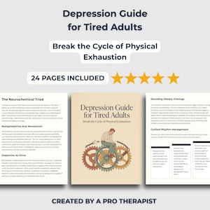 May include: A 24-page digital guide titled Depression Guide for Tired Adults: Break the Cycle of Physical Exhaustion. The document features text on the neurochemical triad, dietary cravings, and cortisol rhythm management, with a central illustration of a person sitting on interlocking gears.