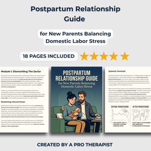 May include: A guide titled "Postpartum Relationship Guide" for new parents balancing domestic labor stress. The cover features a couple with a baby. The guide includes 18 pages and is created by a pro therapist.