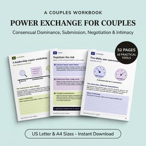 May include: A couples workbook titled Power Exchange for Couples: Consensual Dominance, Submission, Negotiation & Intimacy. The document features 52 pages and 16 practical tools, available in US Letter and A4 sizes as an instant download.