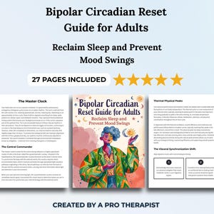 Peut inclure: Un guide de 27 pages intitulé Bipolar Circadian Reset Guide for Adults sur le sommeil et les sautes d'humeur. La couverture montre une illustration colorée d'une personne tenant un soleil et une lune, avec des pages intérieures détaillant The Master Clock et Thermal Physical Peaks, créé par un thérapeute professionnel.
