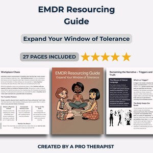 May include: A guide titled "EMDR Resourcing Guide" with the text "Expand Your Window of Tolerance." The cover features three illustrated women. The guide includes 27 pages and is created by a pro therapist.