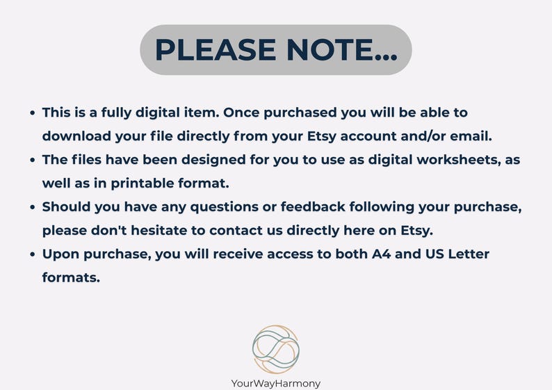 Pu&ograve; includere: Sfondo bianco con la scritta "PLEASE NOTE..." in un ovale grigio. I punti elenco dettagliano le informazioni sugli articoli digitali, incluso l'accesso al download da Etsy, l'uso di fogli di lavoro digitali e i dettagli di contatto. Il logo YourWayHarmony &egrave; in basso.