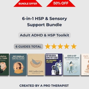May include: An image promoting a 6-in-1 HSP & Sensory Support Bundle, including an Adult ADHD & HSP Toolkit. The image features six guides with titles like "HSP Isolation Recovery Guide" and "ADHD & HSP Self-Reflection Journal". A banner reads "BUNDLE OFFER" and "50% OFF".