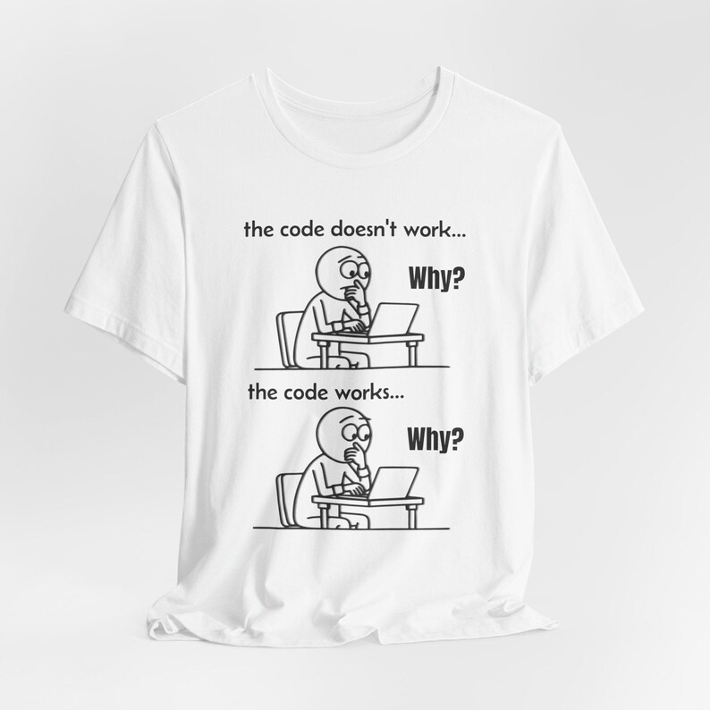 Minimalist comic drawing of a programmer at a desk with a laptop, captioned "the code doesn't work... Why?" and "the code works... Why?" on a white background