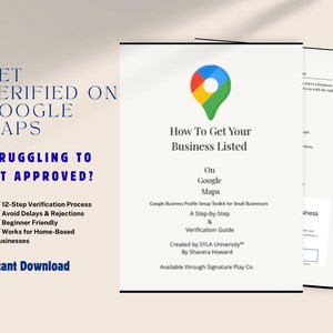 May include: A digital guide titled "How To Get Your Business Listed On Google Maps." The cover features the Google Maps logo and text about a step-by-step verification guide. The image also includes text: "Get Verified on Google Maps" and "Struggling to Get Approved?"