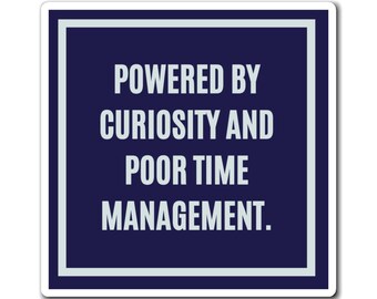 Powered By Curiosity And Poor Time Management Magnet, Funny ADHD Gift, Neurodivergent Magnet