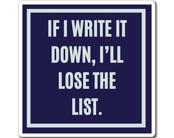 If I Write It Down I'll Lose The List Magnet, Funny ADHD Gift, Neurodivergent Magnet, Forgetful Humour, AuDHD Autism Fridge Magnet
