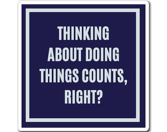 Thinking About Doing Things Counts Right Magnet, Funny ADHD Gift, Neurodivergent Magnet, AuDHD Humour